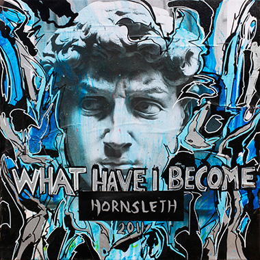 What Have I Become av Hornsleth